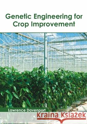 Genetic Engineering for Crop Improvement Lawrence Davenport 9781641161961 Callisto Reference - książka