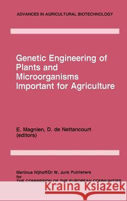 Genetic Engineering of Plants and Microorganisms Important for Agriculture E. Magnien D. D Commission of the European Communities 9789024731312 Springer - książka