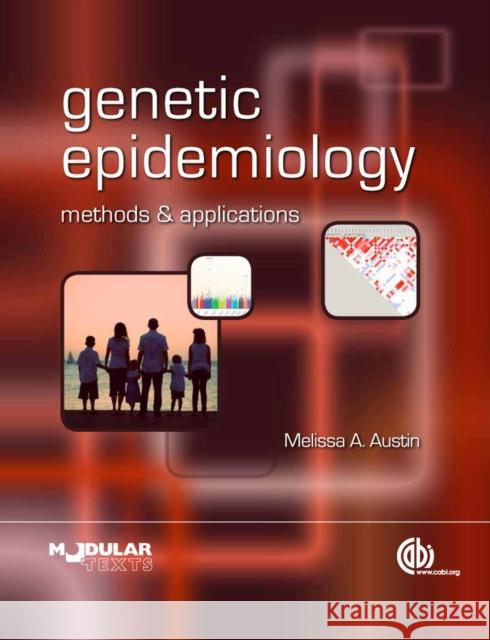 Genetic Epidemiology: Methods and Applications Austin, Melissa A. 9781780641812 CABI Publishing - książka