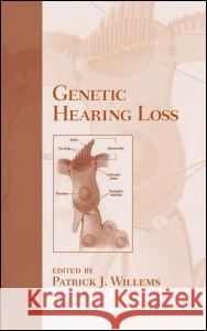 Genetic Hearing Loss Patrick J. Willems Willems J. Willems Patrick J. Willems 9780824743093 CRC - książka
