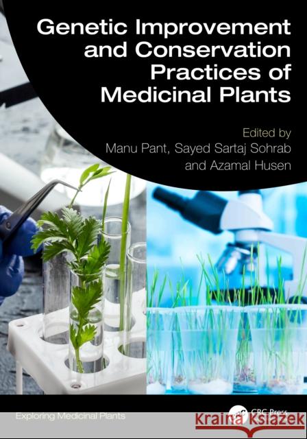 Genetic Improvement and Conservation Practices of Medicinal Plants Manu Pant Sayed Sartaj Sohrab Azamal Husen 9781032773605 CRC Press - książka