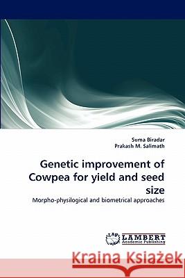 Genetic Improvement of Cowpea for Yield and Seed Size Suma Biradar, Prakash M Salimath 9783843388801 LAP Lambert Academic Publishing - książka