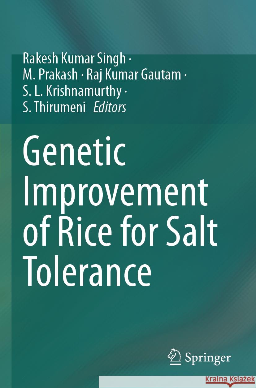 Genetic Improvement of Rice for Salt Tolerance Rakesh Kumar Singh M. Prakash Raj Kumar Gautam 9789819938322 Springer - książka