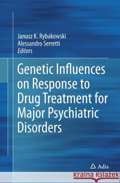 Genetic Influences on Response to Drug Treatment for Major Psychiatric Disorders  9783319800615 Adis - książka