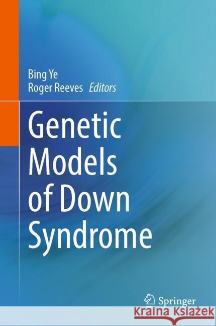 Genetic Models of Down Syndrome Bing Ye Roger Reeves 9783031786105 Springer - książka