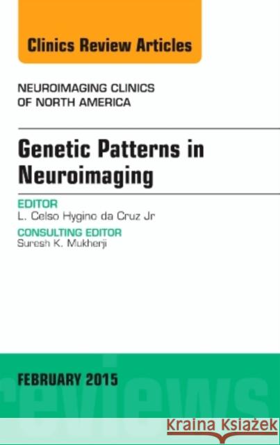 Genetic Patterns in Neuroimaging, an Issue of Neuroimaging C Luis Celso Hygino de Cru 9780323354455 Elsevier Science - książka