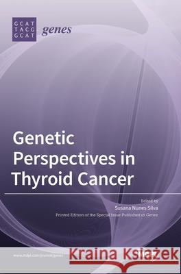 Genetic Perspectives in Thyroid Cancer Susana Nunes Silva 9783036505442 Mdpi AG - książka