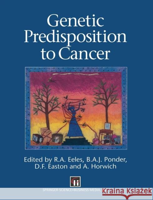 Genetic Predisposition to Cancer Eeles                                    Alan Horwich R. Eeles 9780412565809 Springer - książka