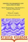 Genetic Programming and Data Structures: Genetic Programming + Data Structures = Automatic Programming! Langdon, William B. 9780792381358 Kluwer Academic Publishers