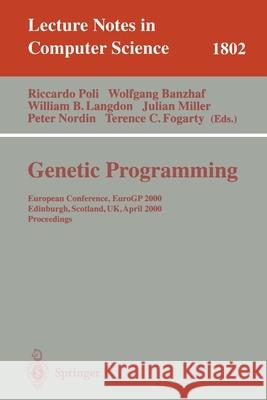 Genetic Programming: European Conference, Eurogp 2000 Edinburgh, Scotland, Uk, April 15-16, 2000 Proceedings Poli, Riccardo 9783540673392 Springer - książka