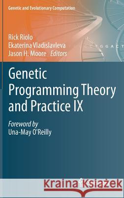 Genetic Programming Theory and Practice IX  9781461417699 Springer, Berlin - książka