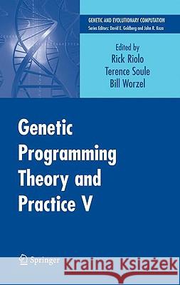 Genetic Programming Theory and Practice V Terence Soule Bill Worzel Rick Riolo 9780387763071 Not Avail - książka