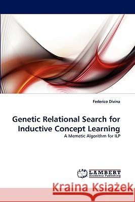 Genetic Relational Search for Inductive Concept Learning Federico Divina 9783843355483 LAP Lambert Academic Publishing - książka