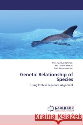 Genetic Relationship of Species Rahman, Md. Naimur, Masud, Md. Abdul, Samsuzzaman, Md. 9783845435206 LAP Lambert Academic Publishing - książka