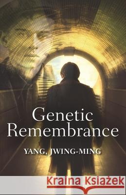 Genetic Remembrance Jwing-Ming Yang 9781733903417 Yang, Jwing-Ming - książka