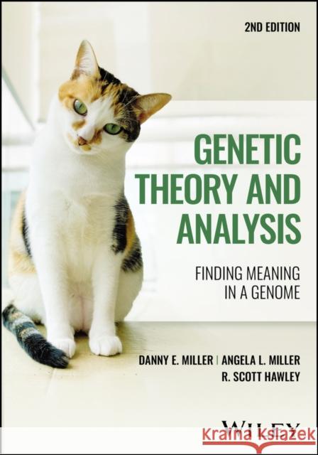 Genetic Theory and Analysis: Finding Meaning in a Genome Miller, Danny E. 9781118086926 John Wiley & Sons Inc - książka