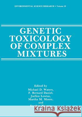Genetic Toxicology of Complex Mixtures Michael D F. Bernhard Daniel Joellen Lewtas 9781468458527 Springer - książka