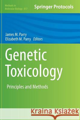 Genetic Toxicology: Principles and Methods Parry, James M. 9781617794209 Humana Press - książka