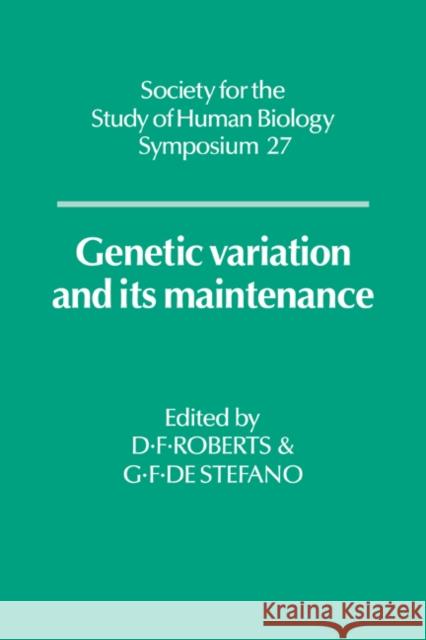 Genetic Variation and Its Maintenance Roberts, Derek F. 9780521064576 Cambridge University Press - książka