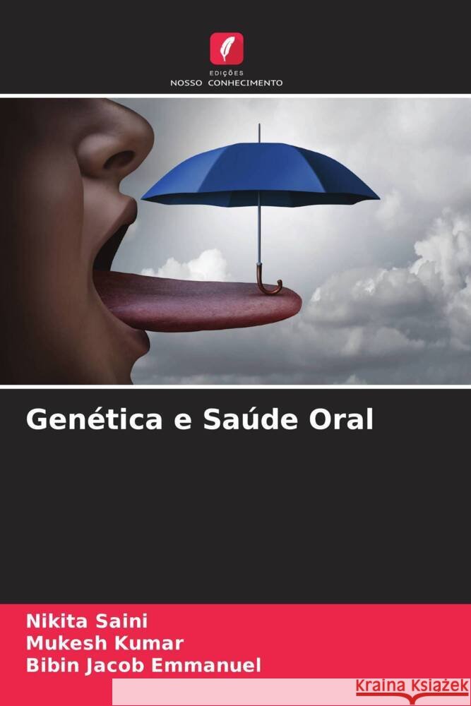 Genética e Saúde Oral Saini, Nikita, Kumar, Mukesh, Jacob Emmanuel, Bibin 9786205017876 Edições Nosso Conhecimento - książka