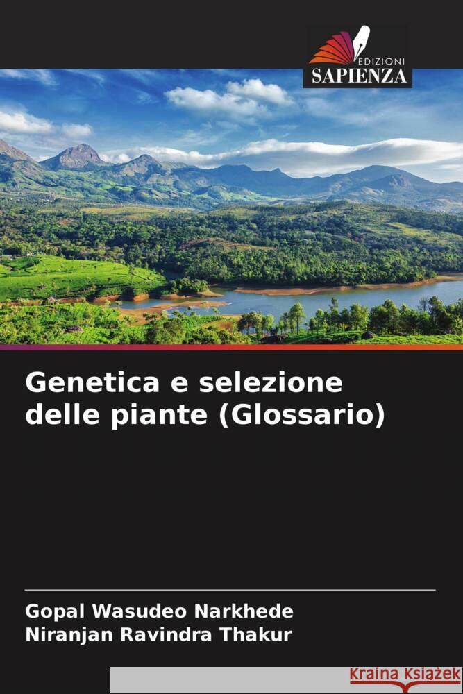 Genetica e selezione delle piante (Glossario) Gopal Wasudeo Narkhede Niranjan Ravindra Thakur 9786205849828 Edizioni Sapienza - książka