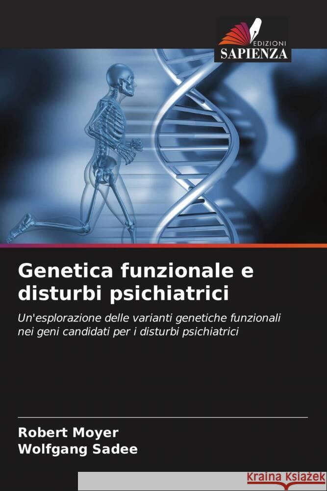 Genetica funzionale e disturbi psichiatrici Moyer, Robert, Sadee, Wolfgang 9786204829593 Edizioni Sapienza - książka