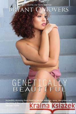 Genetically Beautiful Bryant Quiovers 9781387588022 Lulu.com - książka