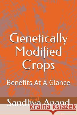Genetically Modified Crops: Benefits at a Glance Sandhya Anand 9781522017530 Independently Published - książka