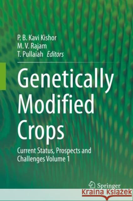 Genetically Modified Crops: Current Status, Prospects and Challenges Volume 1 Kavi Kishor, P. B. 9789811558962 Springer - książka