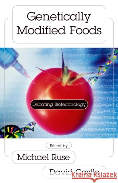 Genetically Modified Foods: Debating Biotechnology Ruse, Michael 9781573929967 Prometheus Books - książka