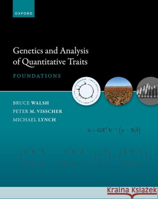 Genetics and Analysis of Quantitative Traits: Foundations Prof Michael (Director, Center for Mechanisms of Evolution, Arizona State University, USA) Lynch 9780192898180 Oxford University Press - książka