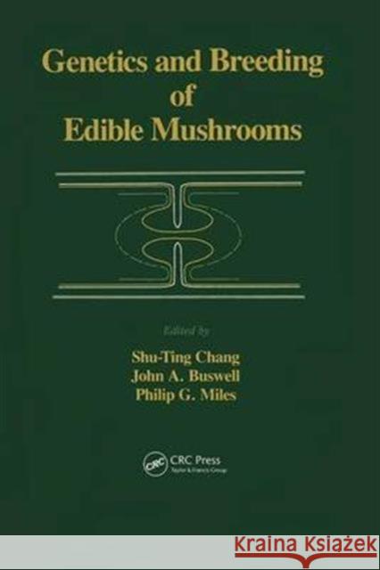 Genetics and Breeding of Edible Mushrooms A.C. Chang A.C. Chang  9782881245619 Taylor & Francis - książka