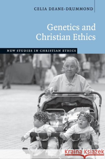 Genetics and Christian Ethics Celia Deane-Drummond (University of Chester) 9780521536370 Cambridge University Press - książka