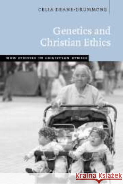 Genetics and Christian Ethics Celia Deane-Drummond (University of Chester) 9780521829434 Cambridge University Press - książka