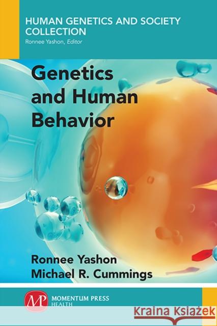 Genetics and Human Behavior Ronnee Yashon Michael R. Cummings 9781946646484 Momentum Press - książka