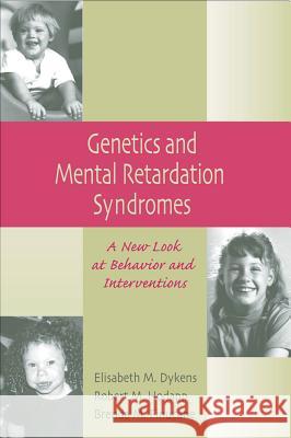 Genetics and Mental Retardation Syndromes : A New Look at Behaviour and Interventions Elisabeth Dykens Brenda M. Finucane Robert M. Hodapp 9781557664716 Brookes Publishing Company - książka