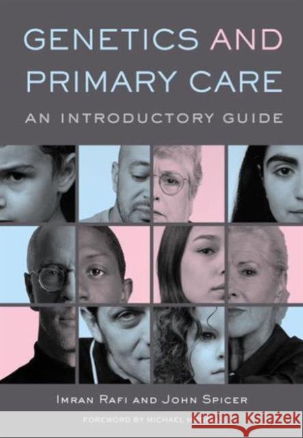 Genetics and Primary Care: An Introductory Guide Imran Rafi 9781846192074 Not Avail - książka