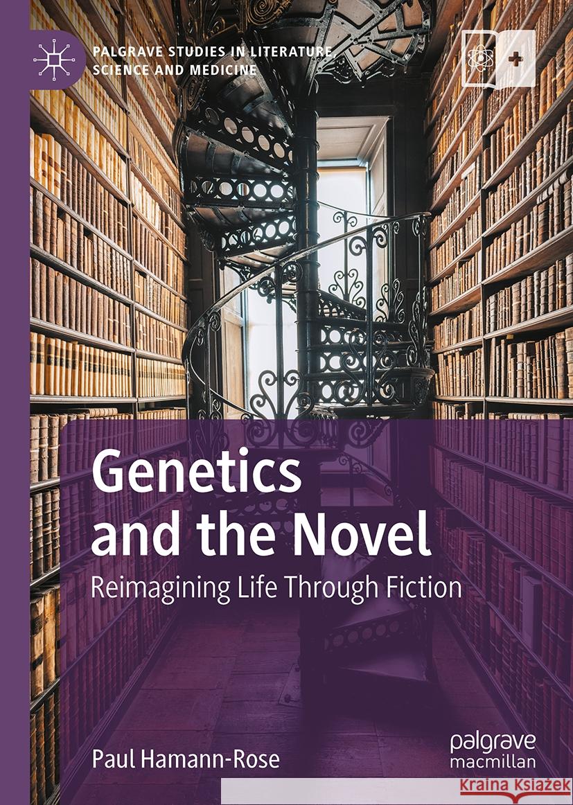 Genetics and the Novel: Reimagining Life Through Fiction Paul Hamann-Rose 9783031530999 Palgrave MacMillan - książka