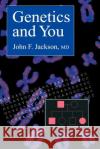 Genetics and You J. F. Jackson Jackson                                  John F. Jackson 9780896033306 Humana Press