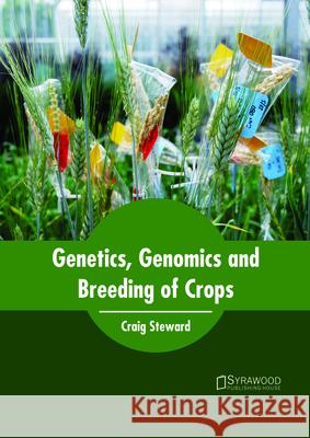 Genetics, Genomics and Breeding of Crops Craig Steward 9781682865101 Syrawood Publishing House - książka