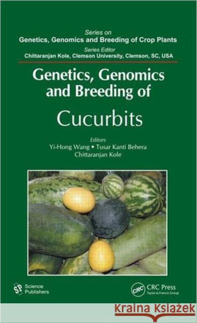 Genetics, Genomics and Breeding of Cucurbits Yi-Hong Wang T. K. Behera Chittaranjan Kole 9781578087662 Science Publishers - książka