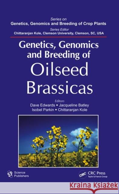 Genetics, Genomics and Breeding of Oilseed Brassicas Dave Edwards Jacqueline Batley Isobel Parkin 9781578087204 Science Publishers - książka