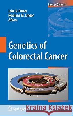 Genetics of Colorectal Cancer John D. Potter Noralane M. Lindor Kikuo Cho 9780387095677 Springer - książka