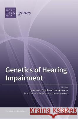Genetics of Hearing Impairment Ignacio del Hannie Kremer 9783036552231 Mdpi AG - książka