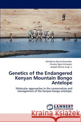 Genetics of the Endangered Kenyan Mountain Bongo Antelope Geraldine Dorcas Kavembe Charles Nguli Kimwele Joseph Owino Junga 9783848488513 LAP Lambert Academic Publishing - książka