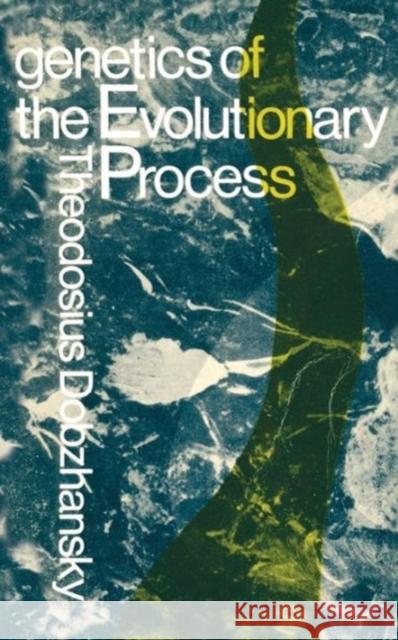 Genetics of the Evolutionary Process Dobzhansky, T 9780231083065 John Wiley & Sons - książka