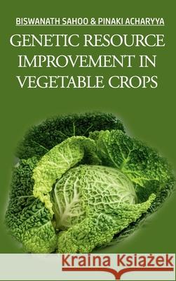 Genetics Resource Improvement In Vegetable Crops Pinaki Acharyya 9789390083411 New India Publishing Agency- Nipa - książka