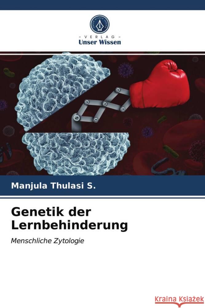 Genetik der Lernbehinderung Thulasi S., Manjula 9786203947984 Verlag Unser Wissen - książka