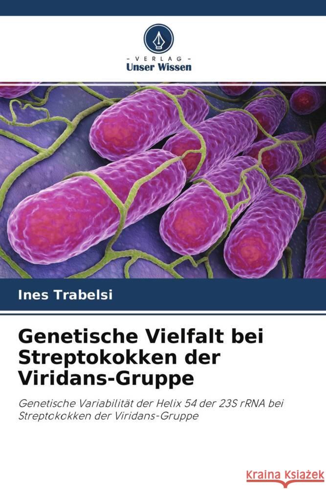 Genetische Vielfalt bei Streptokokken der Viridans-Gruppe Trabelsi, Inès 9786204303543 Verlag Unser Wissen - książka