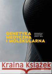 Genetyka medyczna i molekularna w.2 Jerzy Bal 9788301230890 Wydawnictwo Naukowe PWN - książka